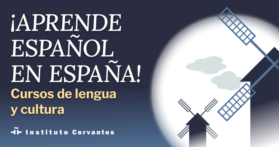 ¡Aprende español en España! Cursos de lengua y cultura. Instituto Cervantes