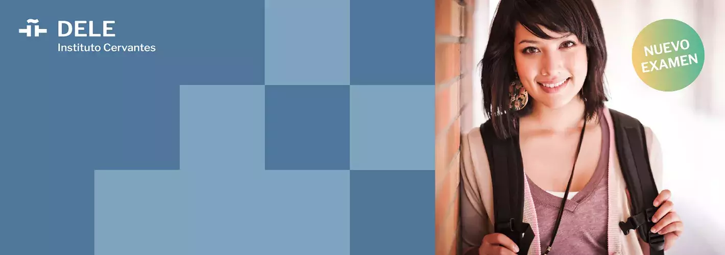 DELE Instituto Cervantes - Nuevo Examen - Dele escolares