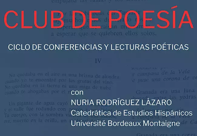 Cartel del Club de Poesía del Instituto Cervantes de Burdeos, ciclo de conferencias y lecturas poéticas coordinado por Nuria Rodríguez Lázaro, catedrática de Estudios Hispánicos en la Universidad Bordeaux Montaigne.