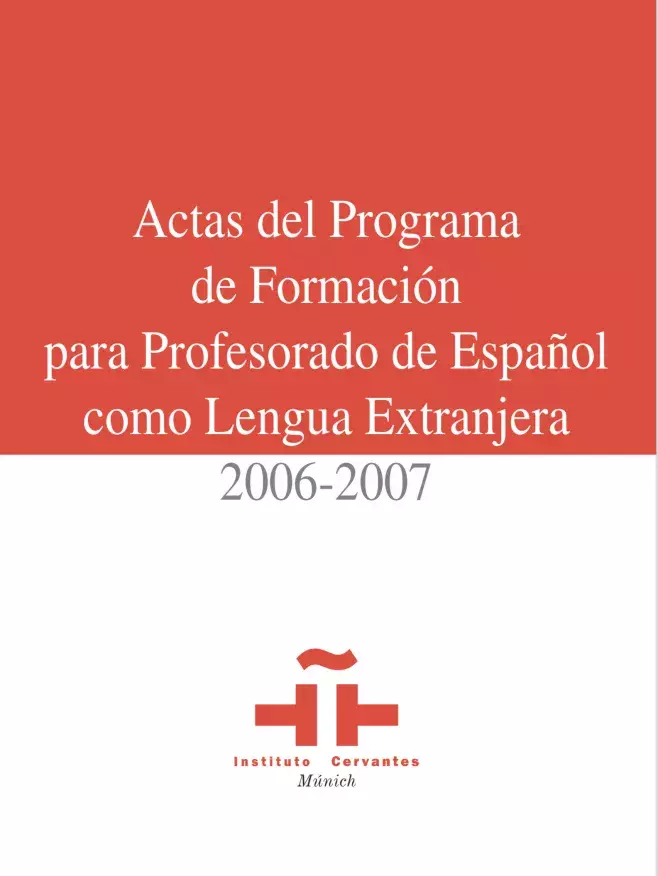 Actas del Programa de formación para profesorado de Español como Lengua Extranjera 2006-2007