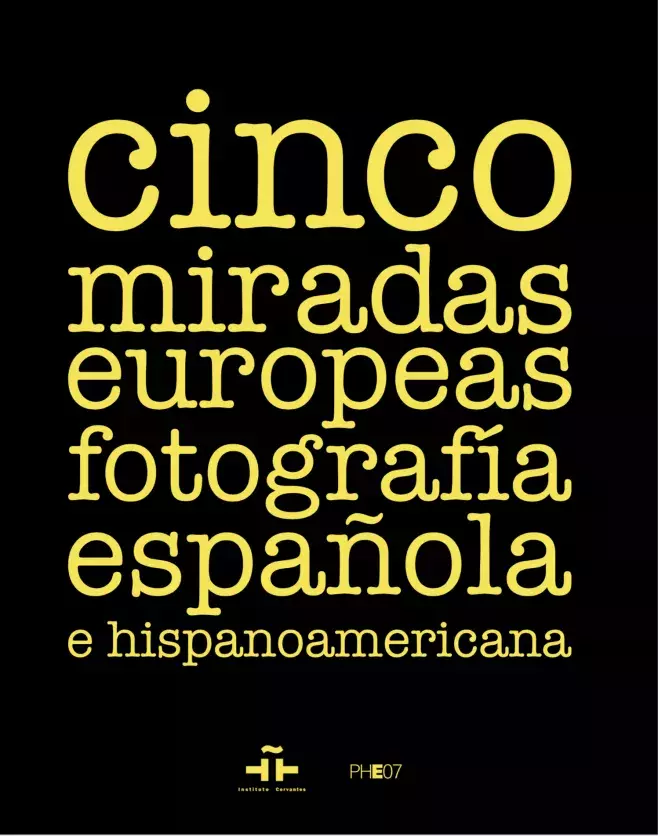 Cinco miradas europeas. Fotografía española e iberoamericana