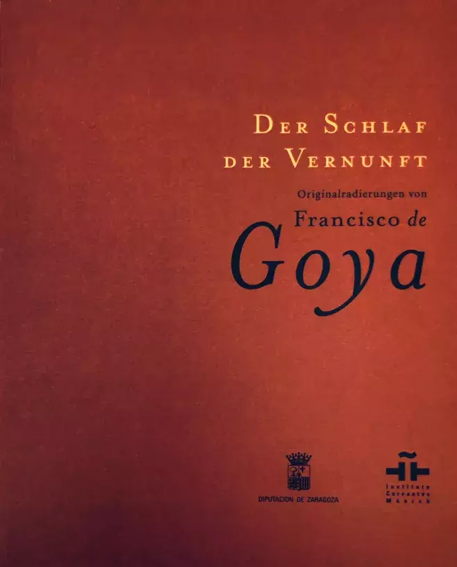 Der Schlaf der Vernunft. Originalradierungen von Francisco de Goya [El sueño de la razón. Grabados originales de Francisco de Goya]
