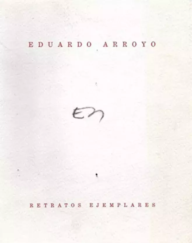 Eduardo Arroyo. Retratos ejemplares