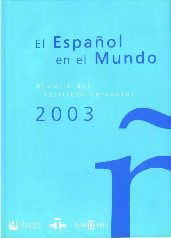 El español en el mundo. Anuario del Instituto Cervantes 2003
