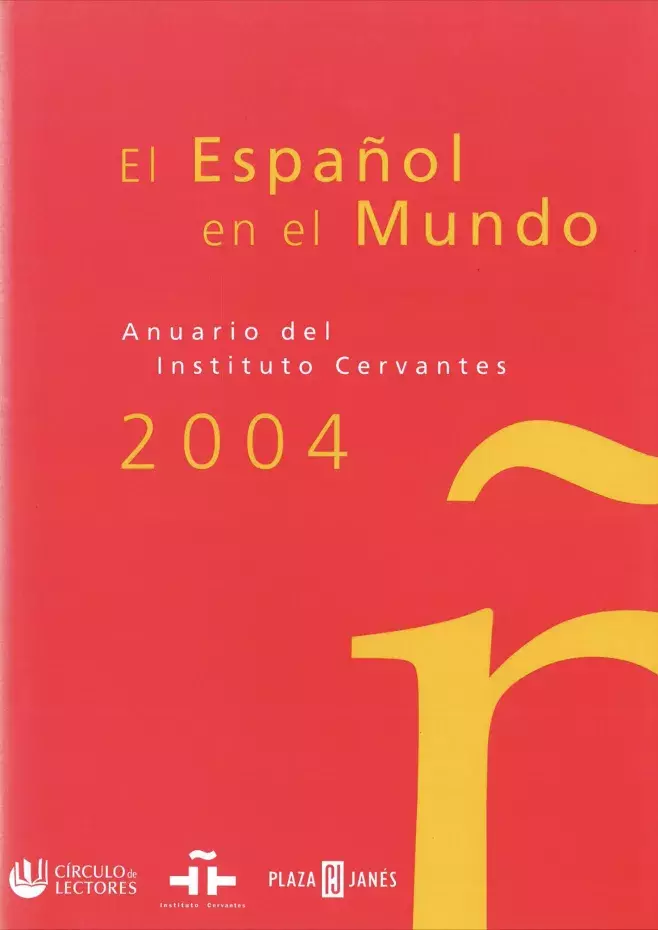 El español en el mundo. Anuario del Instituto Cervantes 2004