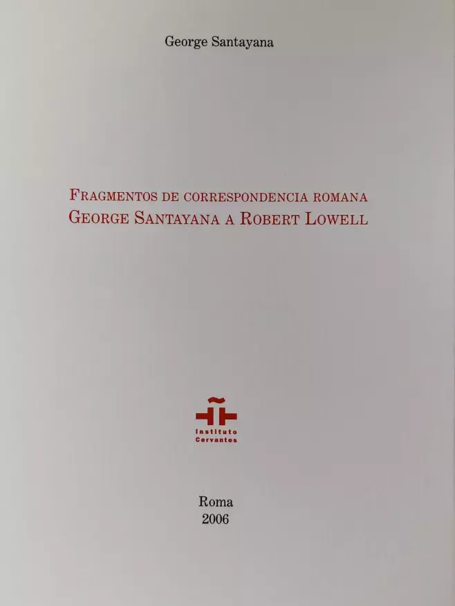 Fragmentos de correspondencia romana. George Santayana a Robert Lowell