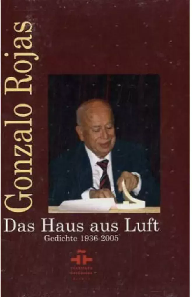 Gonzalo Rojas. Das Haus aus Luft [La casa del aire]