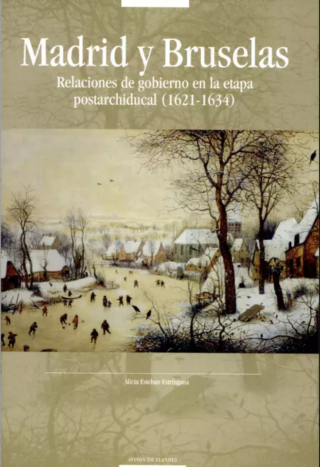 Madrid y Bruselas: Relaciones de gobierno en la etapa postarchiducal (1621-1634)