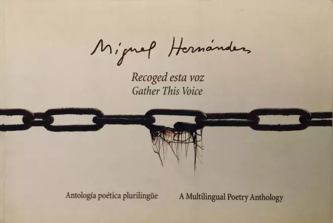 Recoged esta voz / Gather This Voice. Antología poética plurilingüe de Miguel Hernández
