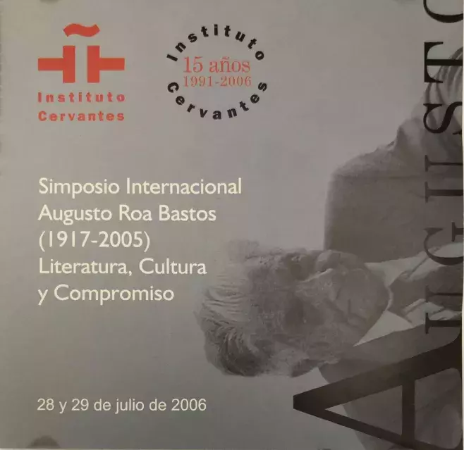 Simposio Internacional «Augusto Roa Bastos. Literatura, cultura y compromiso»