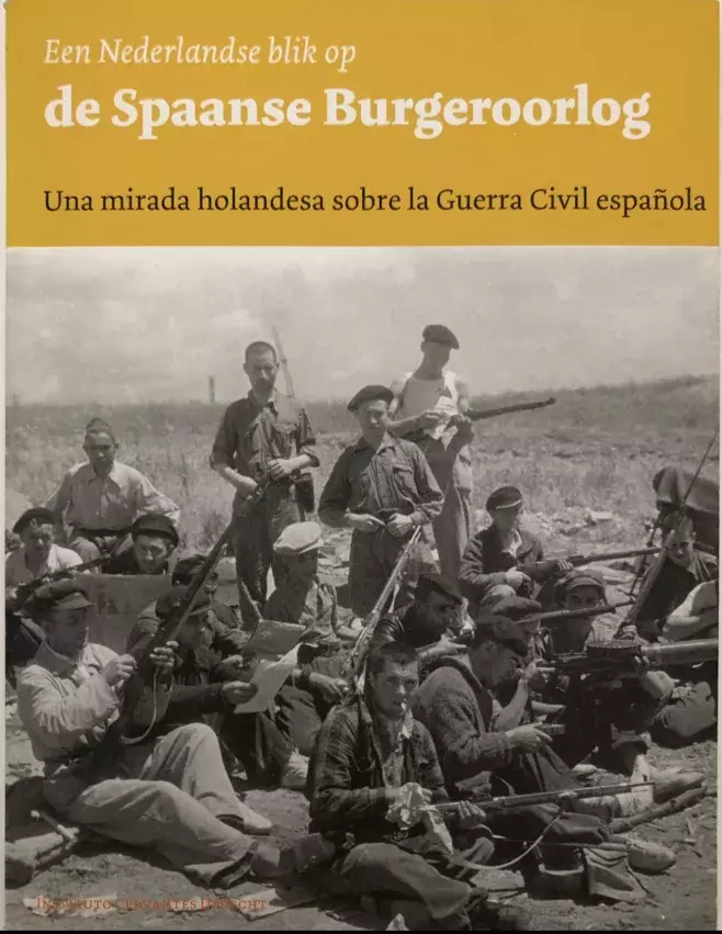Een Nederlandse blik op de Spaanse Burgeroorlog / Una mirada holandesa sobre la Guerra Civil española