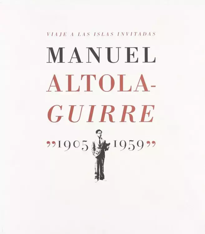Viaje a las islas invitadas. Manuel Altolaguirre (1905-1959)