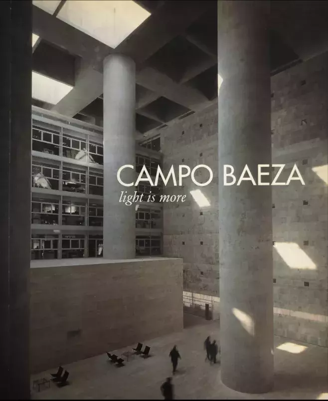 Campo Baeza. Light is More [Luz es más]