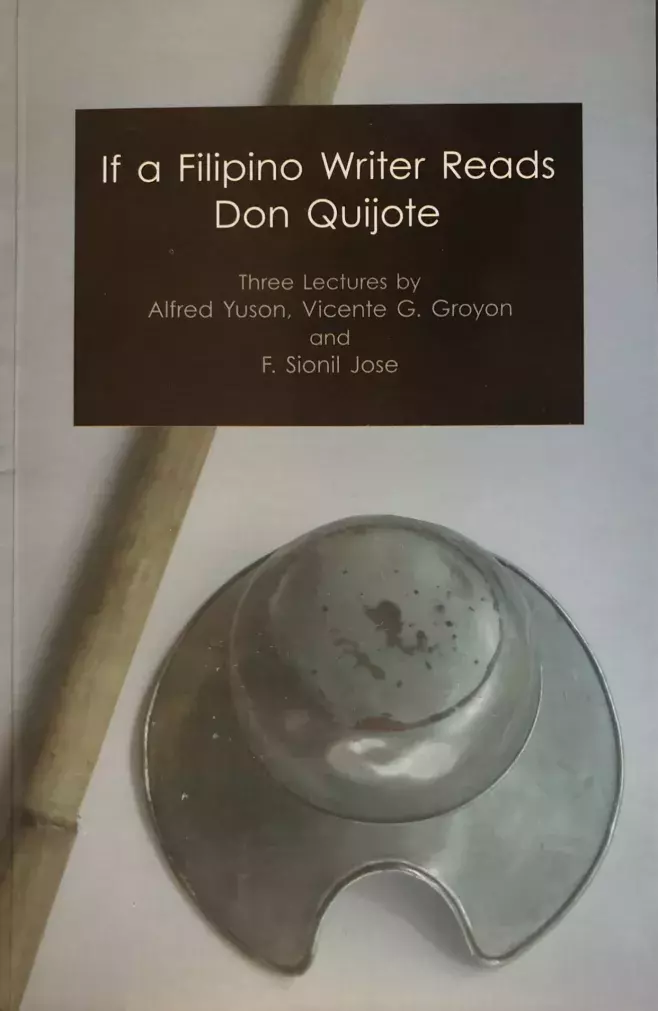 If a Filipino Writer Reads Don Quijote. Three Lectures [Si un novelista filipino lee Don Quijote. Tres conferencias]