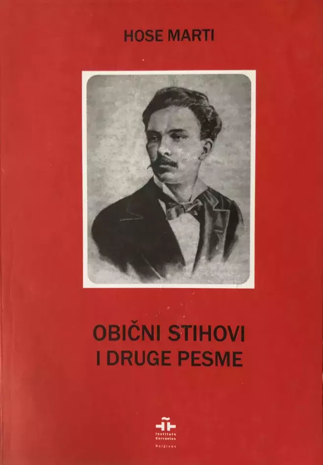 Hose Marti. Obicni stihovi i druge pesme [José Martí. Versos sencillos y otros poemas]