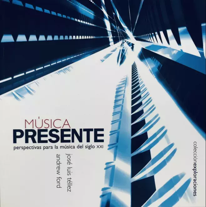 Música presente. Perspectivas para la música del siglo XXI