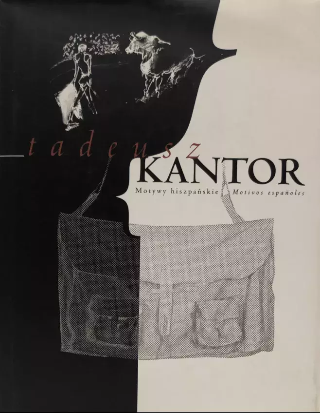 Tadeusz Kantor. Motivos españoles / Motywy hiszpańskie w twórczości Tadeusza Kantora