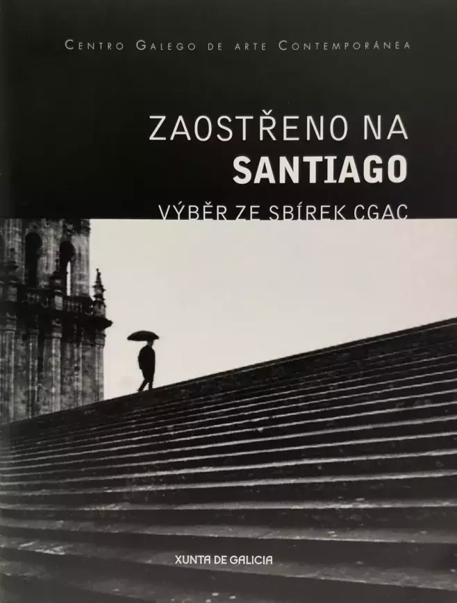 Zaostřeno na Santiago. Výběr ze Sbírek CGAC [Centrado en Santiago. Selección de las Colecciones del CGAC]