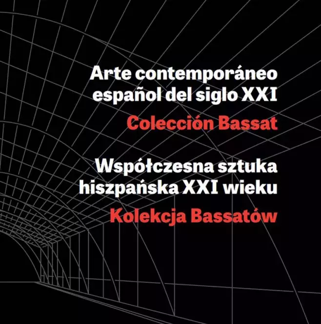 Arte contemporáneo español del siglo XXI. Colección Bassat / Współczesna sztuka hiszpańska XXI wieku. Kolekcja Bassatów