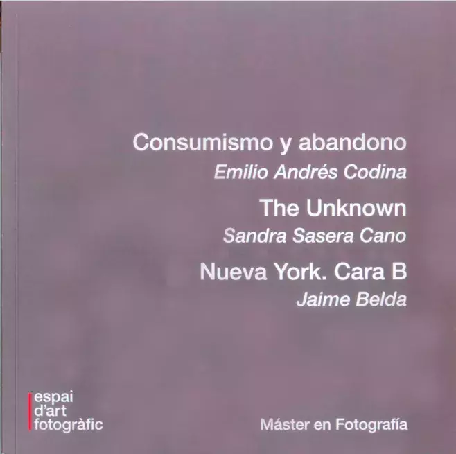 Consumismo y abandono, Emilio Andrés Codina. The unknown, Sandra Sasera Cano. Nueva York. Cara B, Jaime Belda