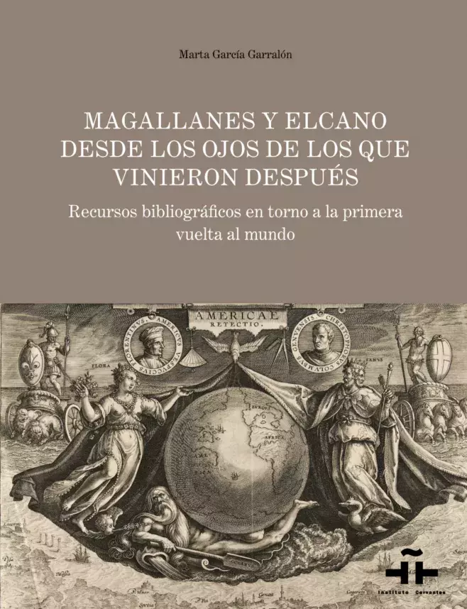 Magallanes y Elcano desde los ojos de los que vinieron después. Recursos bibliográficos en torno a la primera vuelta al mundo