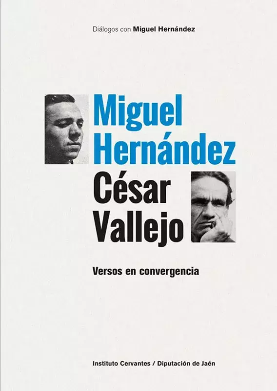 Miguel Hernández. César Vallejo. Versos en convergencia