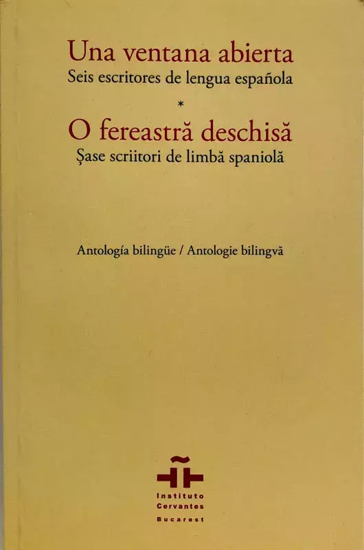 Una ventana abierta. Seis escritores de lengua española / O fereastră deschisă