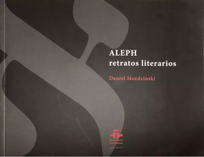 Aleph. Retratos literarios. Daniel Mordzinski