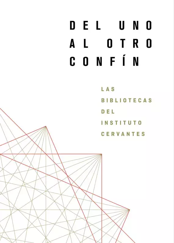 Del uno al otro confín. Las bibliotecas del Instituto Cervantes