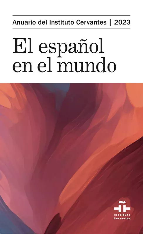 El español en el mundo. Anuario del Instituto Cervantes 2023