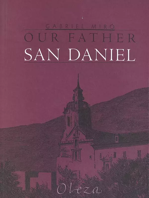 Gabriel Miró. Our Father San Daniel [Nuestro padre San Daniel]