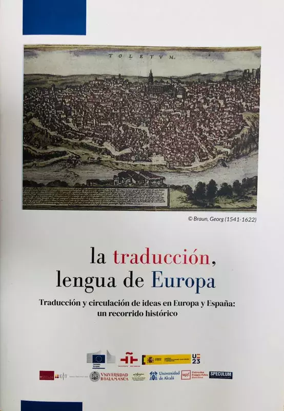 La traducción, lengua de Europa. Traducción y circulación de ideas en Europa y España: un recorrido histórico