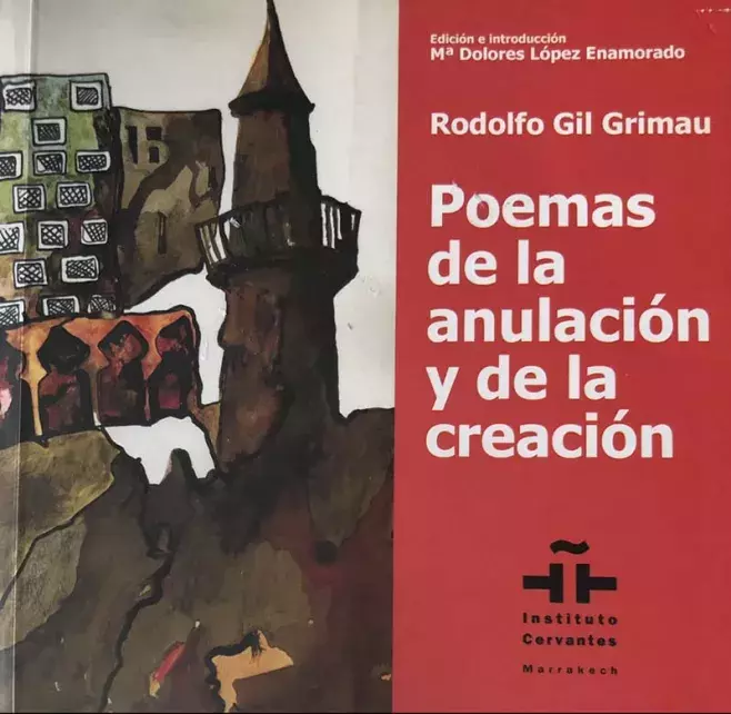 Rodolfo Gil Grimau. Poemas de la anulación y de la creación