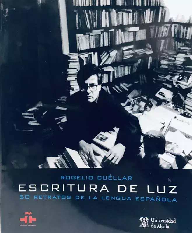 Rogelio Cuéllar. Escritura de luz. 50 retratos de la lengua española