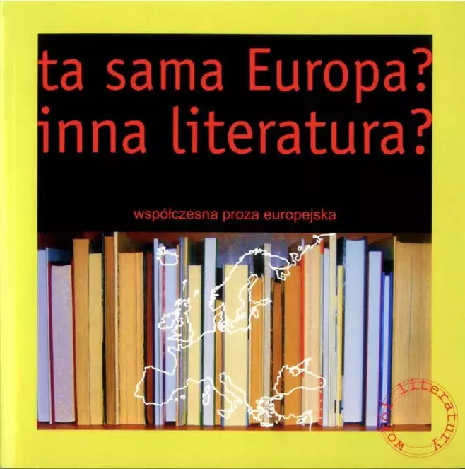 Ta sama Europa? inna literatura?: wspólczesna proza europejska [¿La misma Europa? ¿Otra literatura? La prosa europea contemporánea]