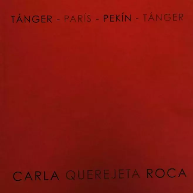 Tánger-París-Pekín-Tánger. Carla Querejeta Roca
