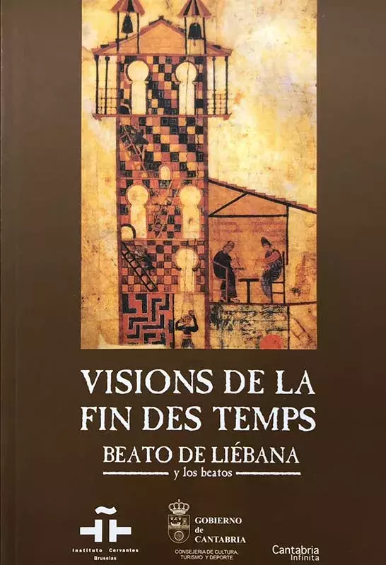 Visions de la Fin des Temps [Visiones del fin de los tiempos]. Beato de Liébana y los beatos