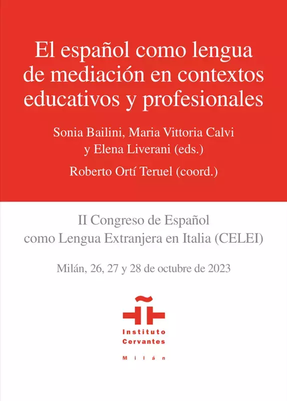El español como lengua de mediación. Actas del II Congreso de Español como Lengua Extranjera en Italia (CELEI)