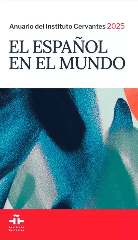 El español en el mundo. Anuario del Instituto Cervantes 2025