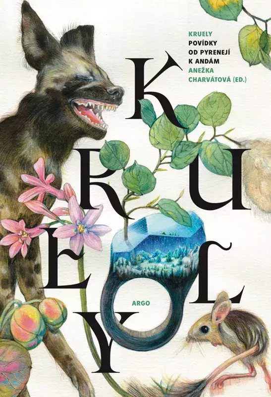 Kruely. Povídky od Pyrenejí k Andám [Cruelas. Cuento hispánico de los Pirineos a los Andes]