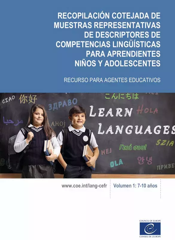 Recopilación cotejada de muestras representativas de descriptores de competencias lingüísticas para aprendientes niños y adolescentes. Volumen 1: 7-10 años
