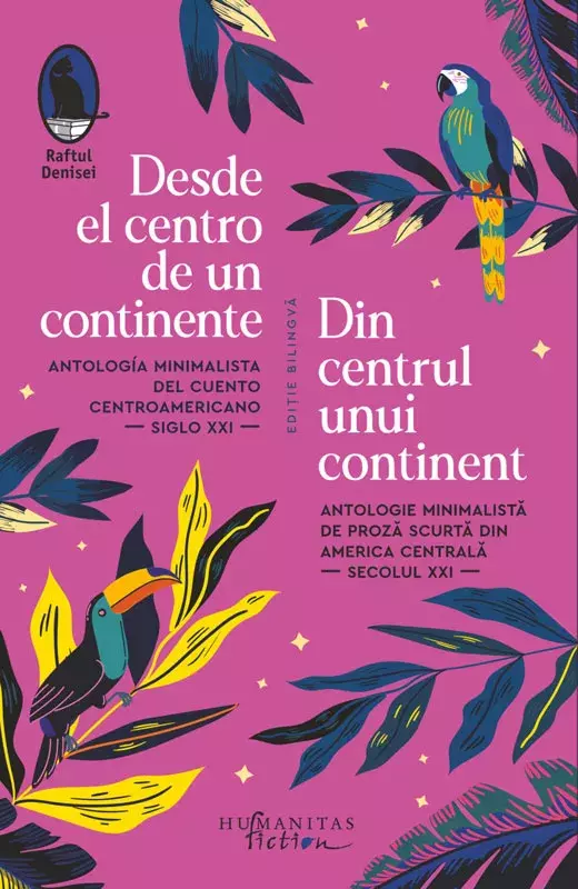 Desde el centro de un continente. Antología minimalista del cuento centroamericano. Siglo XXI / Din centrul unui continent  Antologie minimalistă de proză scurtă din America Centrală din secolul XXI