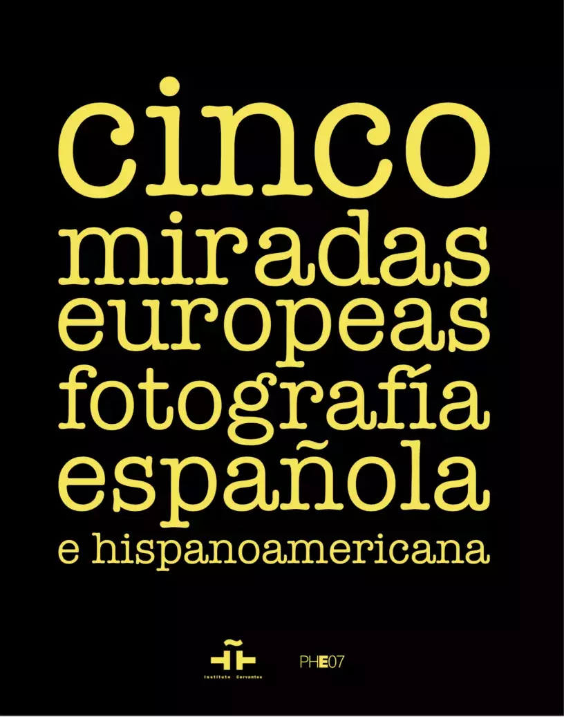 Cinco miradas europeas. Fotografía española e iberoamericana