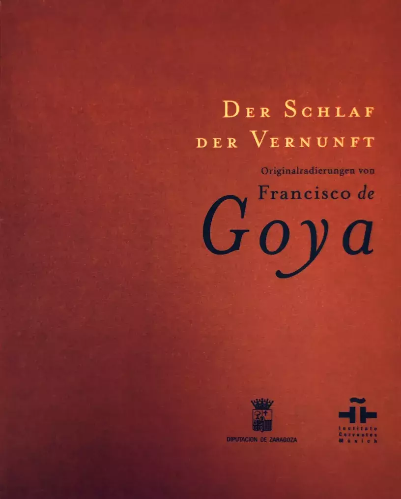 Der Schlaf der Vernunft. Originalradierungen von Francisco de Goya [El sueño de la razón. Grabados originales de Francisco de Goya]