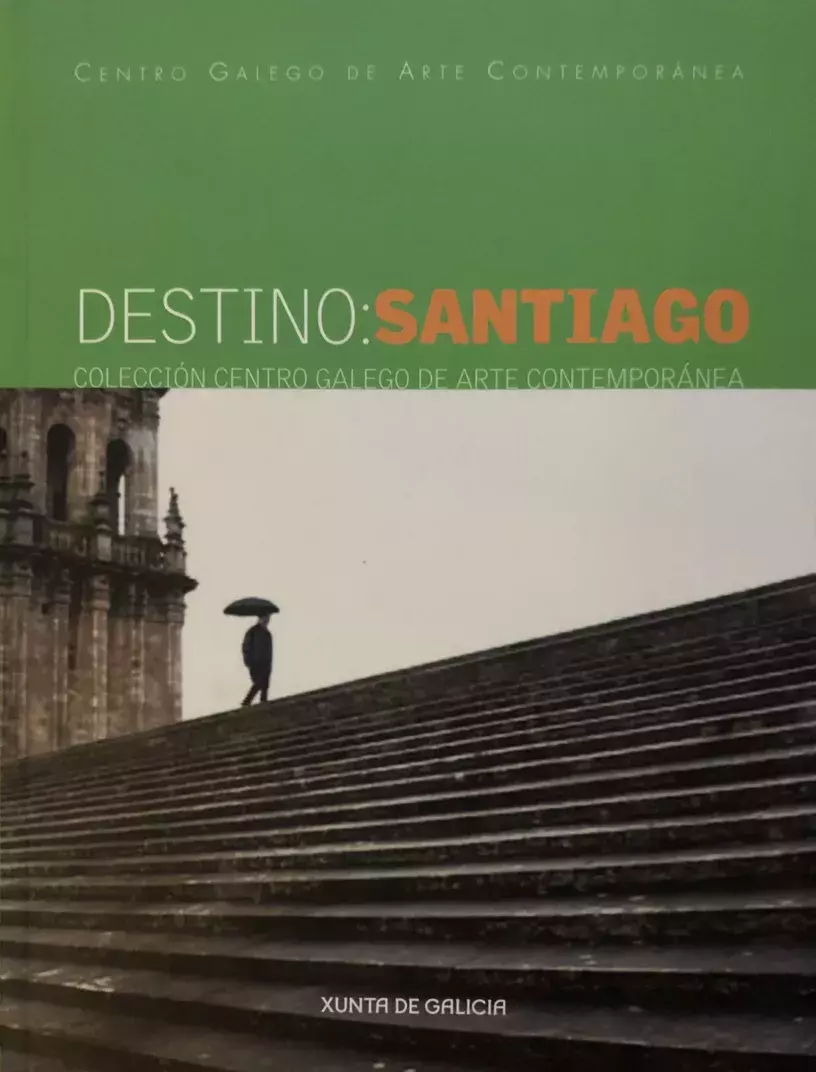 Destino: Santiago. Colección Centro Galego de Arte Contemporánea