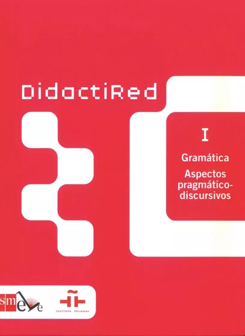 DidactiRed, I. Gramática. Aspectos pragmático-discursivos
