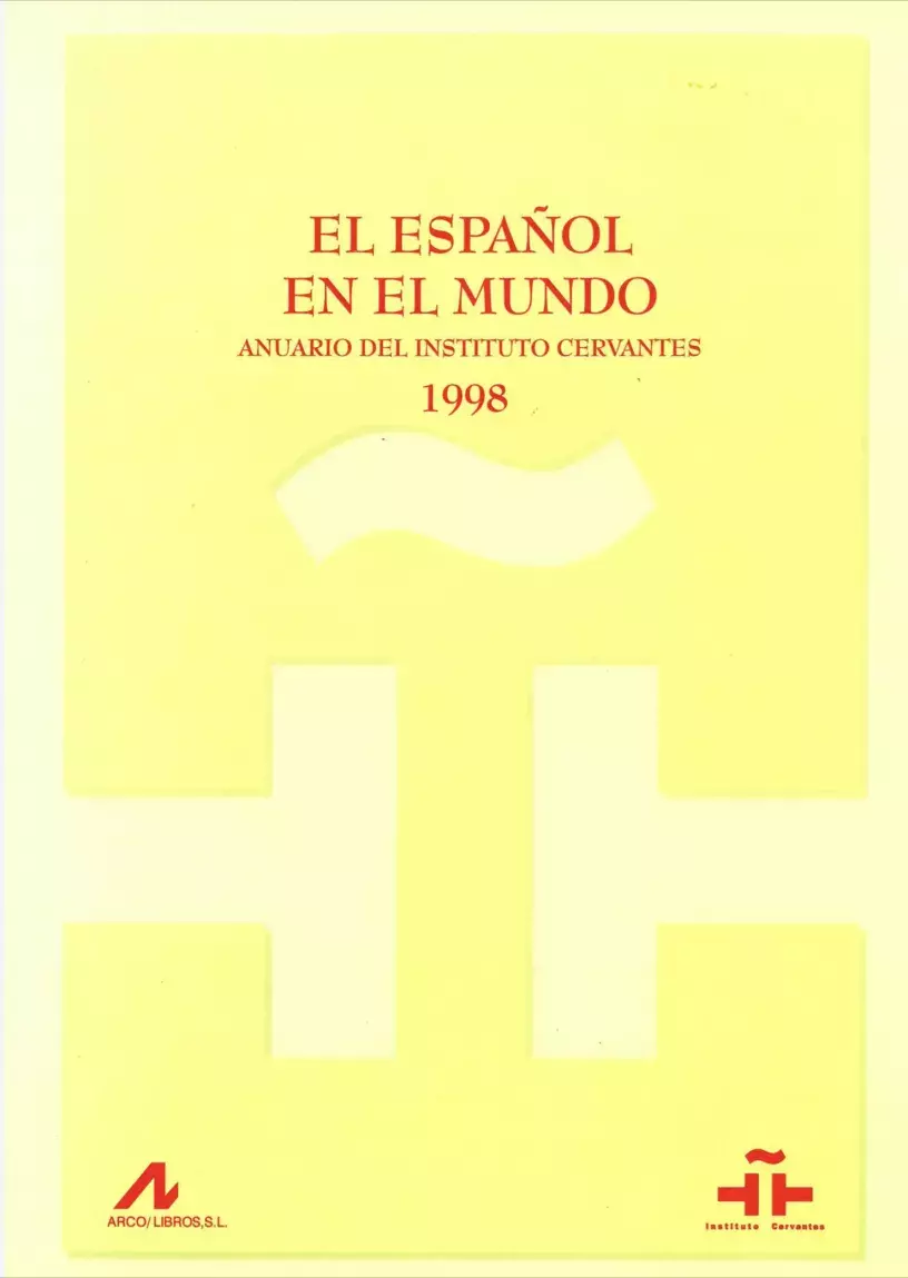 El español en el mundo. Anuario del Instituto Cervantes 1998 El español en el mundo. Anuario del Instituto Cervantes 1998