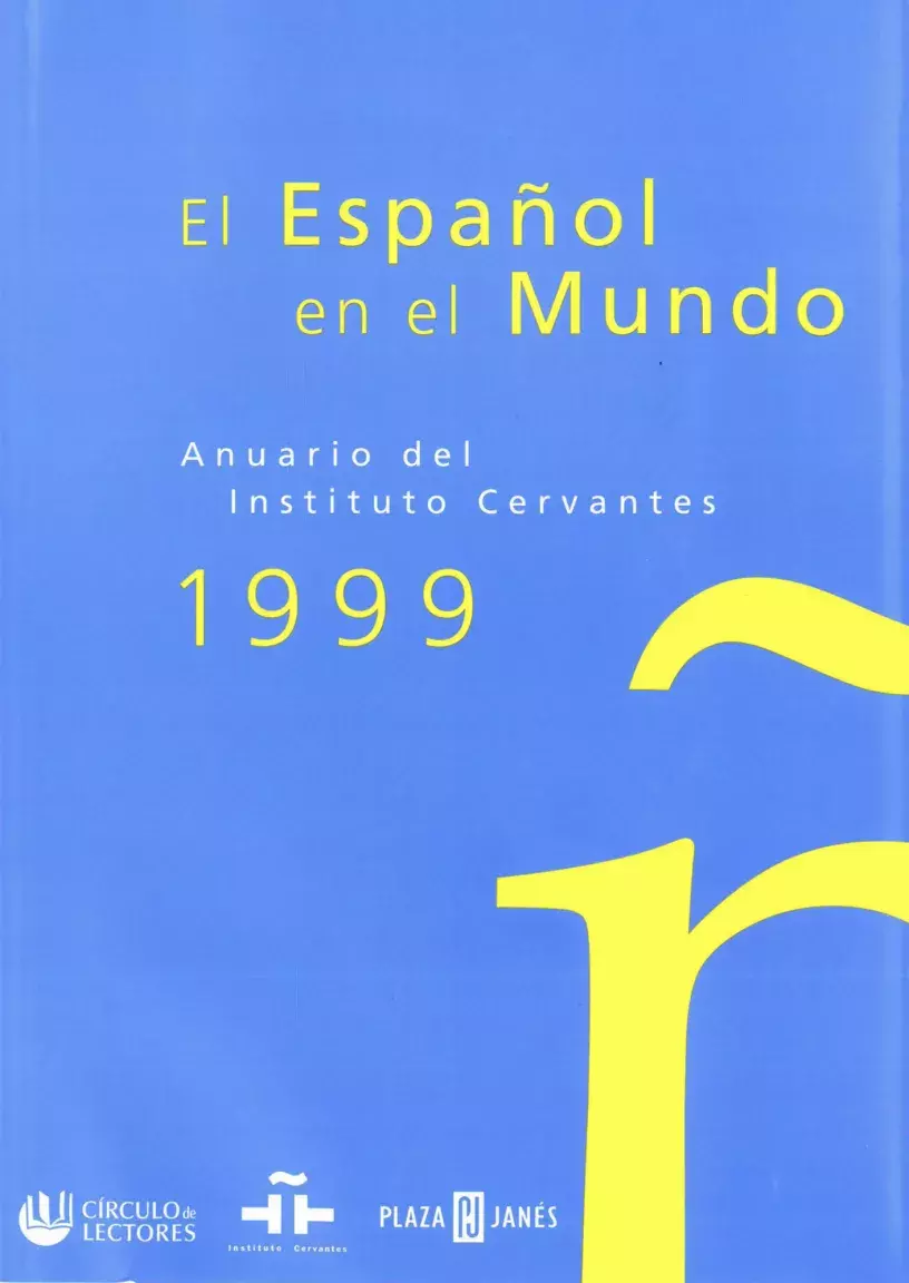 El español en el mundo. Anuario del Instituto Cervantes 1999