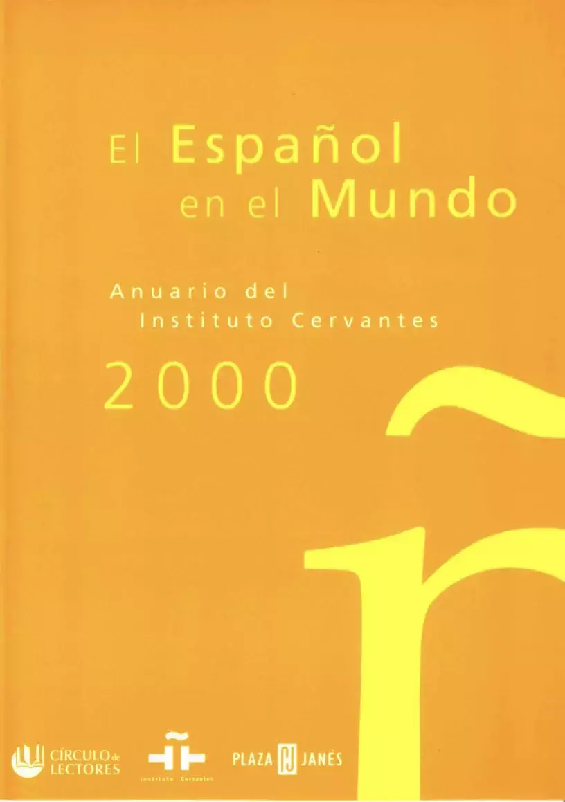El español en el mundo. Anuario del Instituto Cervantes 2000 El español en el mundo. Anuario del Instituto Cervantes 2000