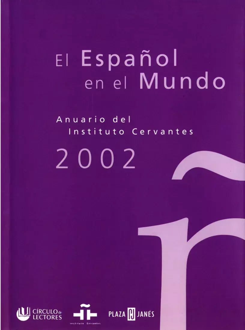 El español en el mundo. Anuario del Instituto Cervantes 2002